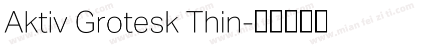 Aktiv Grotesk Thin字体转换